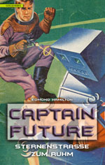 Edmond Hamilton | Captain Future 06: Sternenstraße zum Ruhm