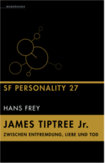 Hans Frey, SF Personality 27 - James Tiptree Jr.