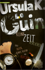 Ursula K. Le Guin | Keine Zeit verlieren | Cover