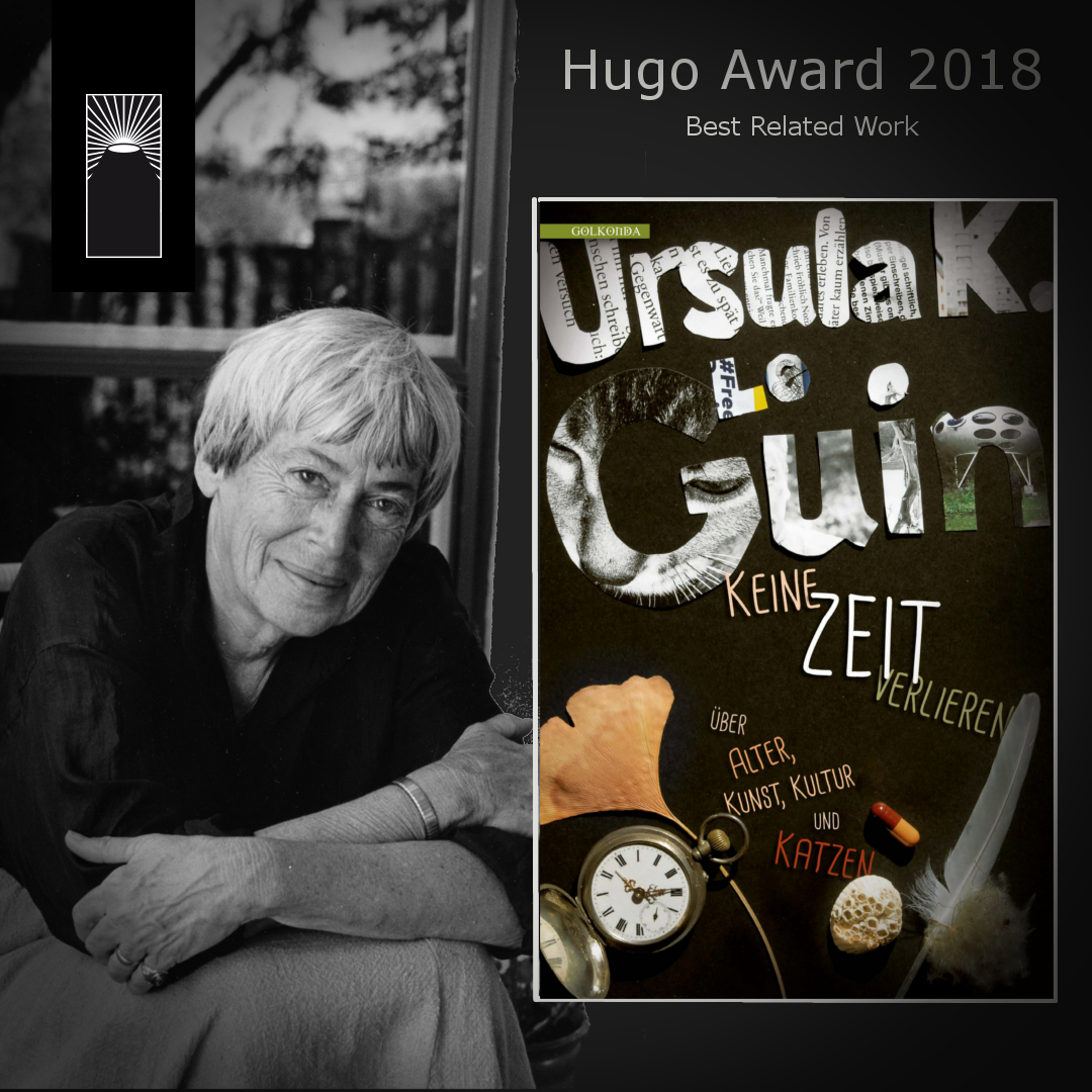 Ursula K. Le Guins "Keine Zeit verlieren" wurde 2018 mit dem Hugo Award ausgezeichnet